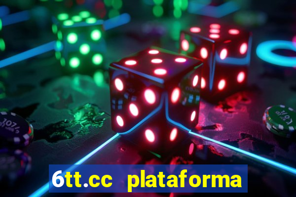 6tt.cc plataforma de jogos