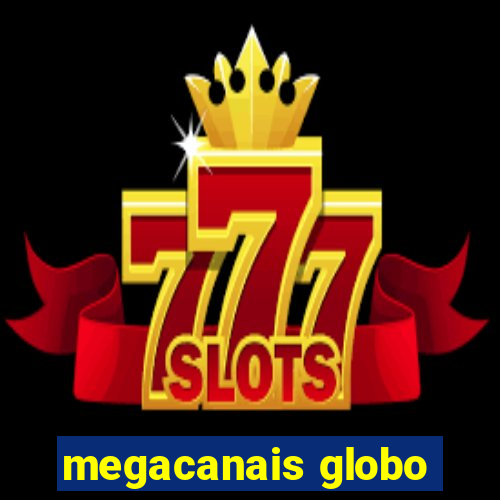 megacanais globo