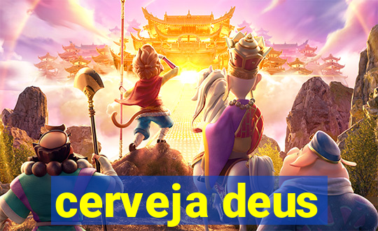 cerveja deus