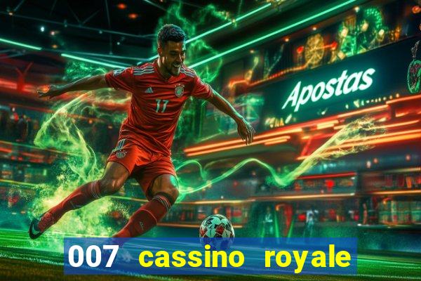007 cassino royale dublado download