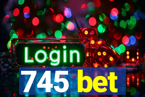 745 bet
