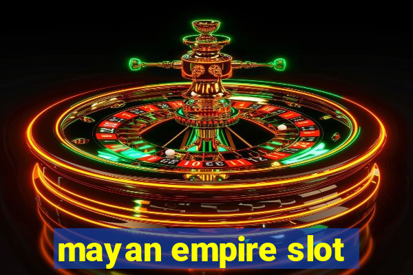 mayan empire slot