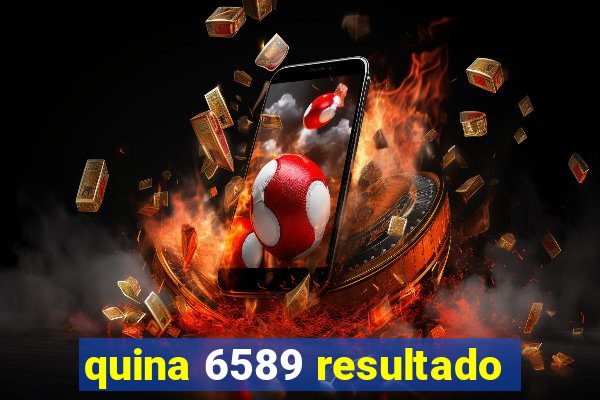 quina 6589 resultado