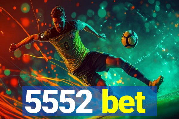 5552 bet