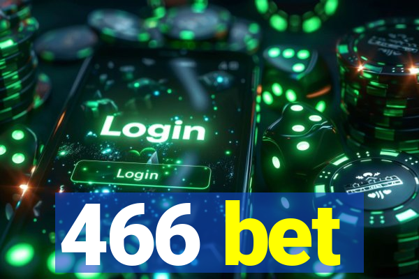 466 bet