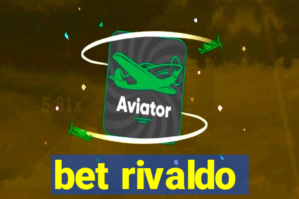 bet rivaldo