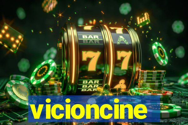 vicioncine
