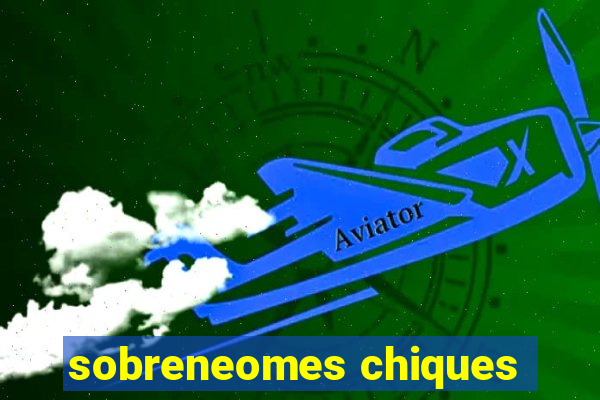 sobreneomes chiques