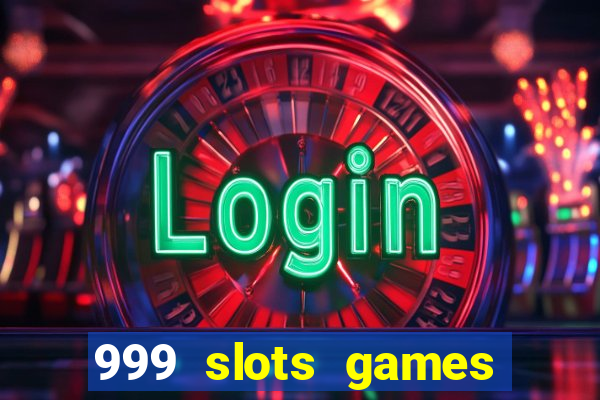 999 slots games download apk
