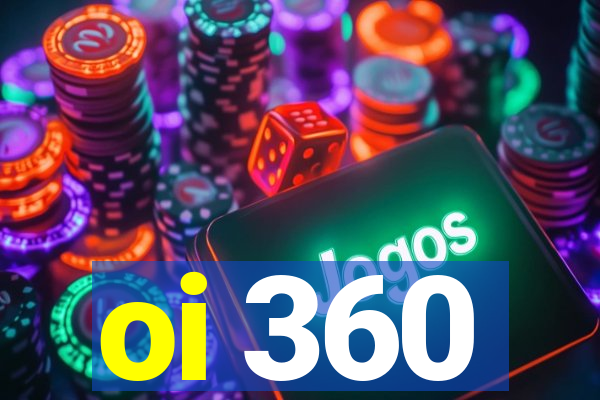 oi 360