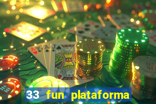 33 fun plataforma de jogos