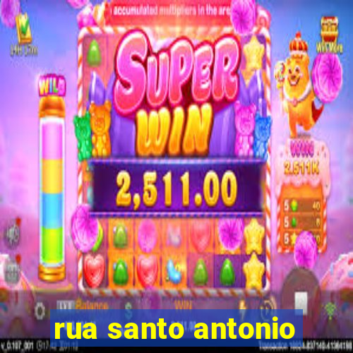 rua santo antonio