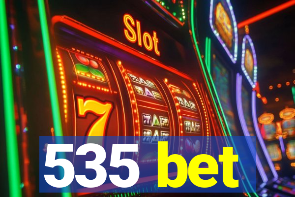 535 bet