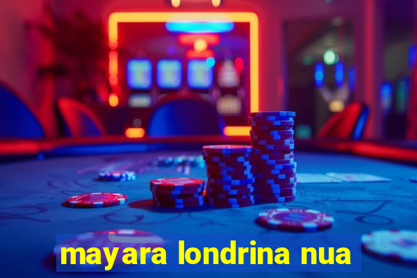mayara londrina nua