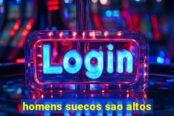 homens suecos sao altos