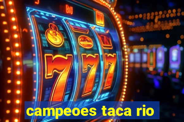 campeoes taca rio