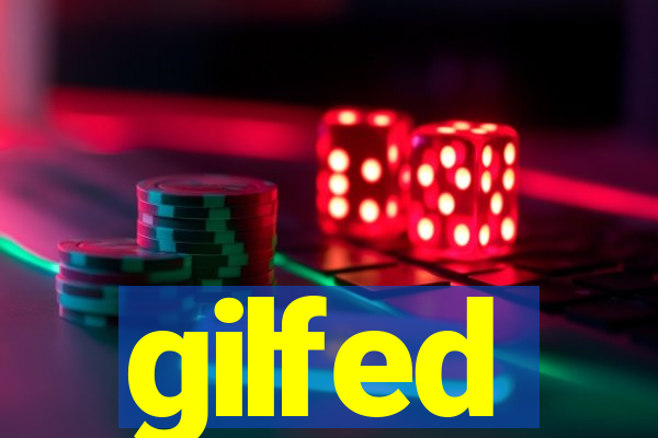 gilfed