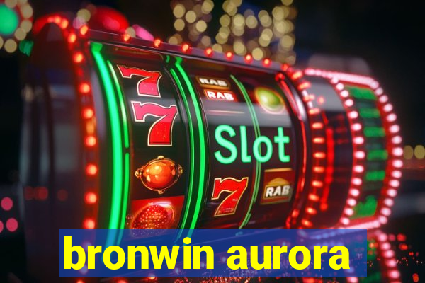 bronwin aurora