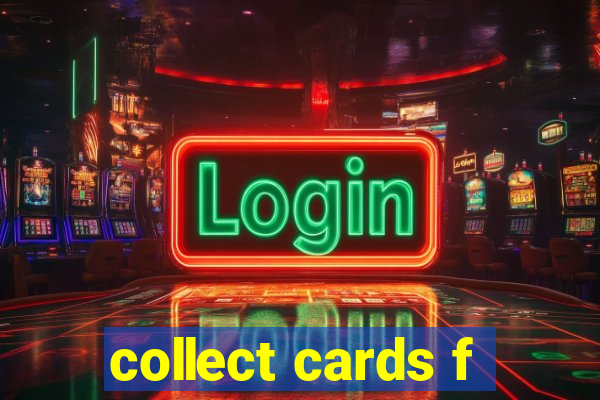 collect cards f