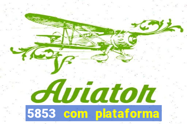 5853 com plataforma de jogos