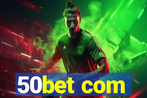 50bet com