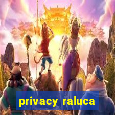 privacy raluca