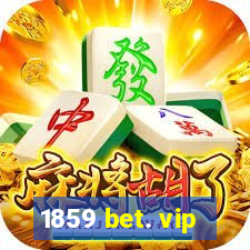 1859 bet. vip