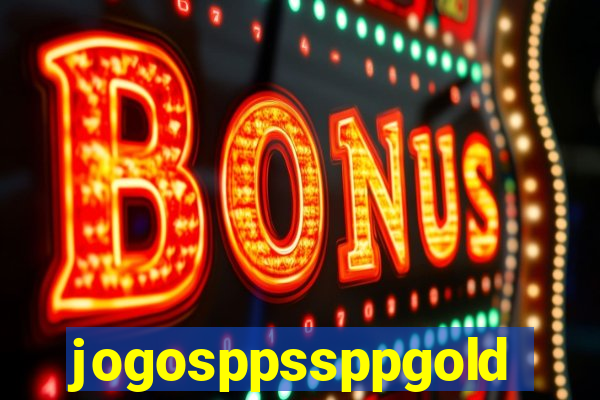 jogosppssppgold