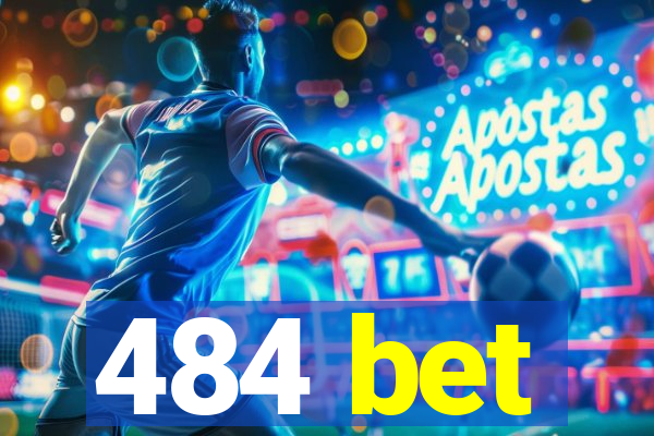 484 bet