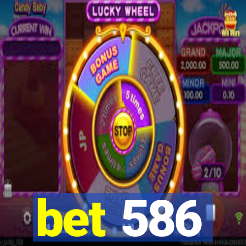 bet 586