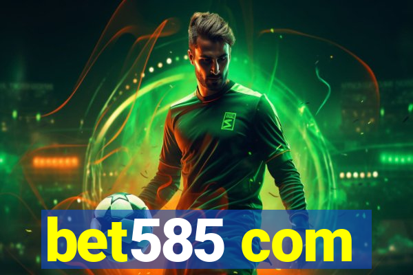 bet585 com