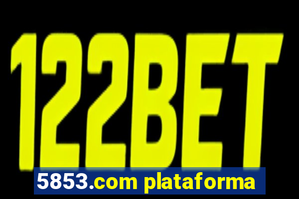 5853.com plataforma