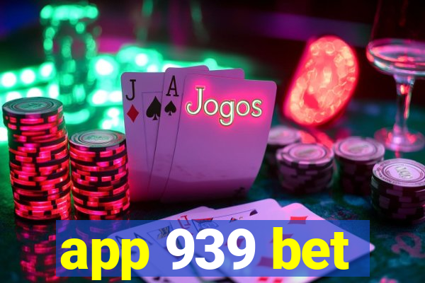 app 939 bet