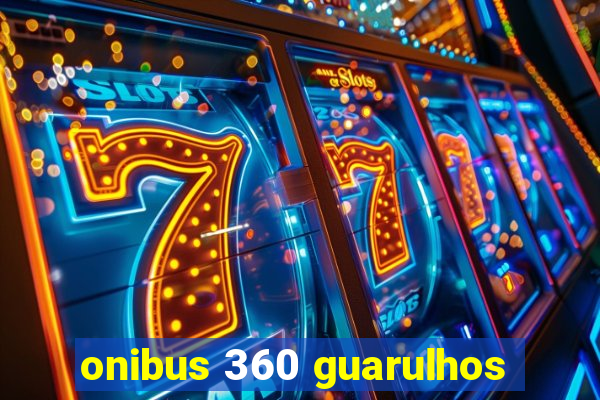 onibus 360 guarulhos