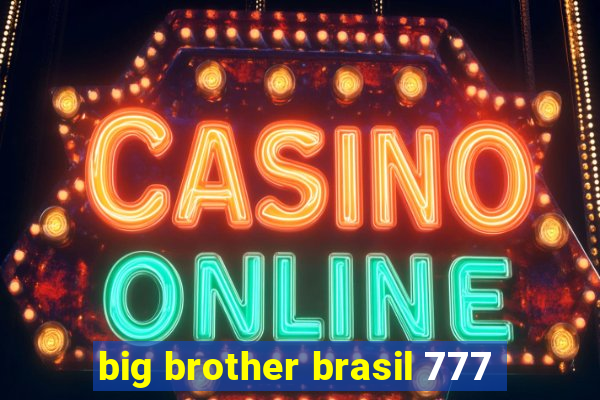 big brother brasil 777