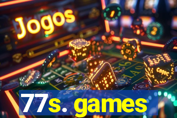 77s. games