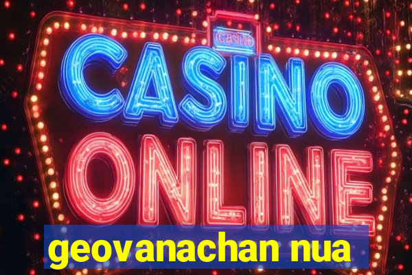 geovanachan nua