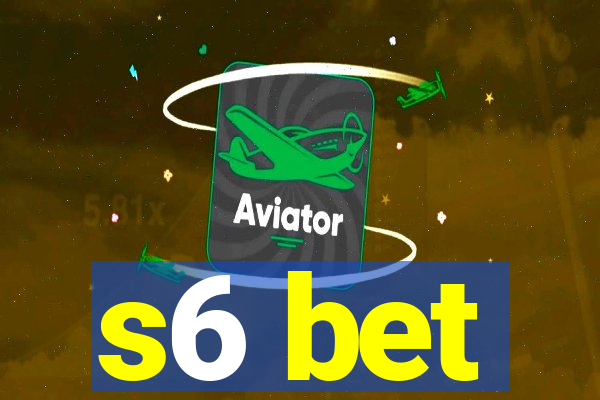 s6 bet