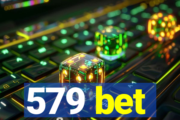 579 bet
