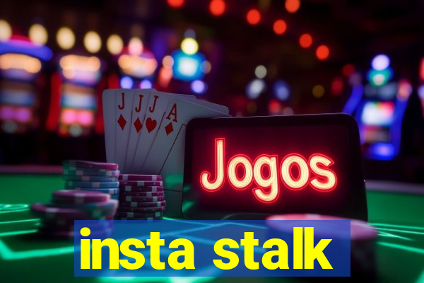 insta stalk