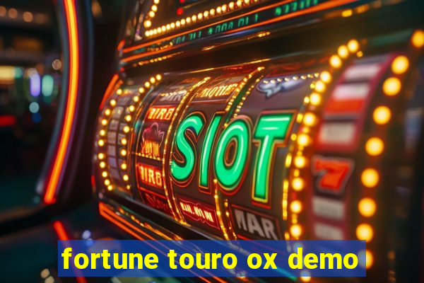 fortune touro ox demo
