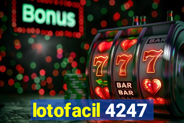 lotofacil 4247