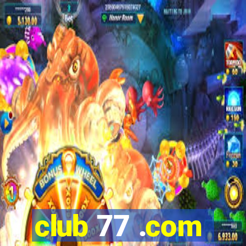 club 77 .com