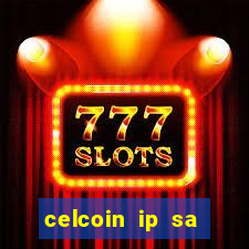 celcoin ip sa plataforma de jogos