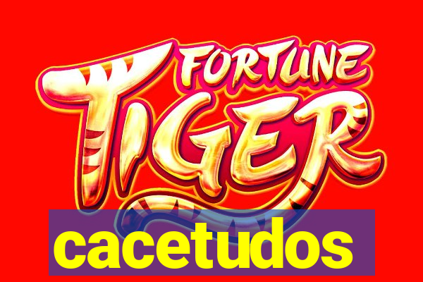 cacetudos