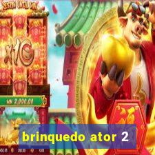 brinquedo ator 2