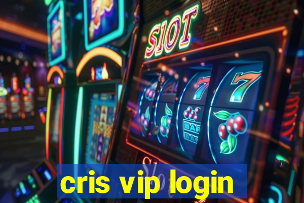 cris vip login