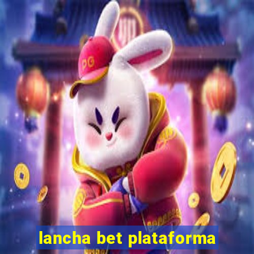 lancha bet plataforma