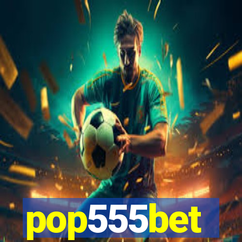 pop555bet