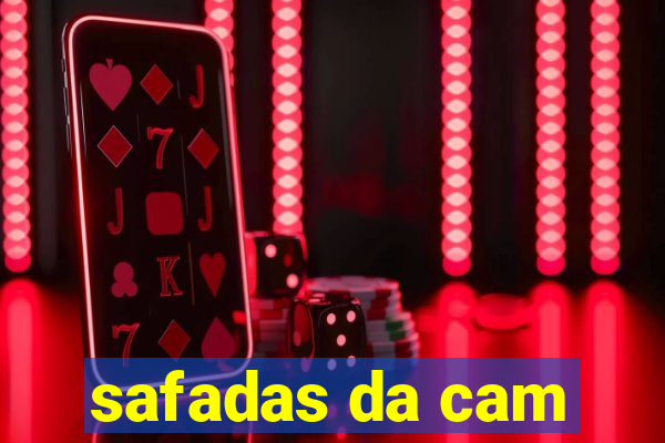 safadas da cam